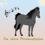 Die aktive Pferdemeditation 