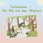 Fantasiereise - Der Ritt mit dem WIldpferd