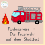 Fantasiereise - Die Feuerwehr auf dem Stadtfest