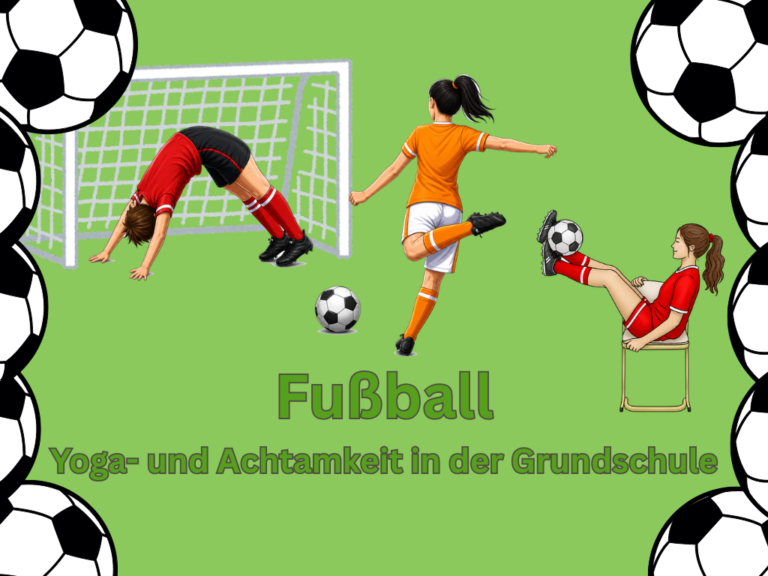 Fußball in der Grundschule Yoga Achtsamkeit und Bewegung Material für Lehrkräfte